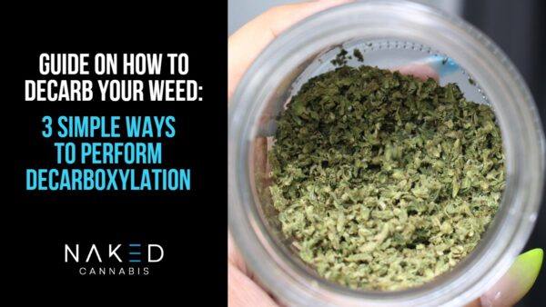 3 Simple Ways To Decarb Your Weed | Easy Decarboxylation Methods