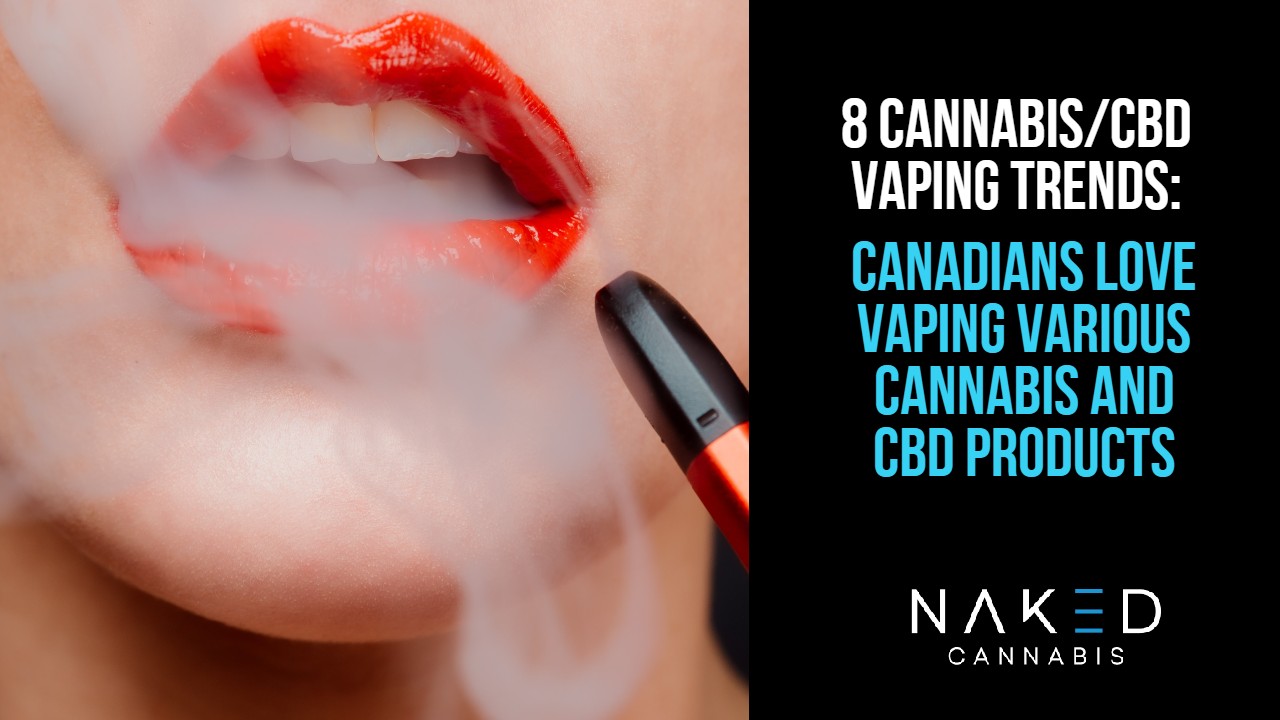 Read more about the article 8 Vaping Products Dominating the Cannabis/CBD Market in Canada