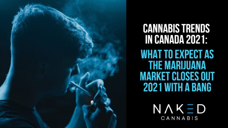Read more about the article Cannabis Trends in Canada to Watch Throughout Remaining 2021