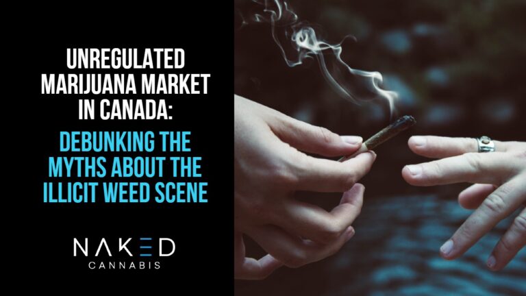 Read more about the article Debunking Myths About the Unregulated Marijuana Market in Canada