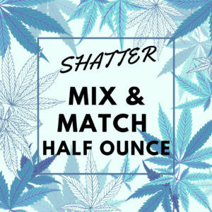 $ Naked House Shatter Mix & Match Half Ounces (14g)
