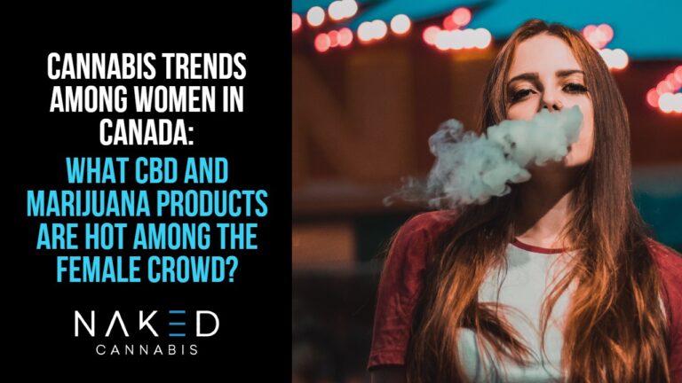 Read more about the article Canadian Cannabis Products and Trends Geared Toward Women 