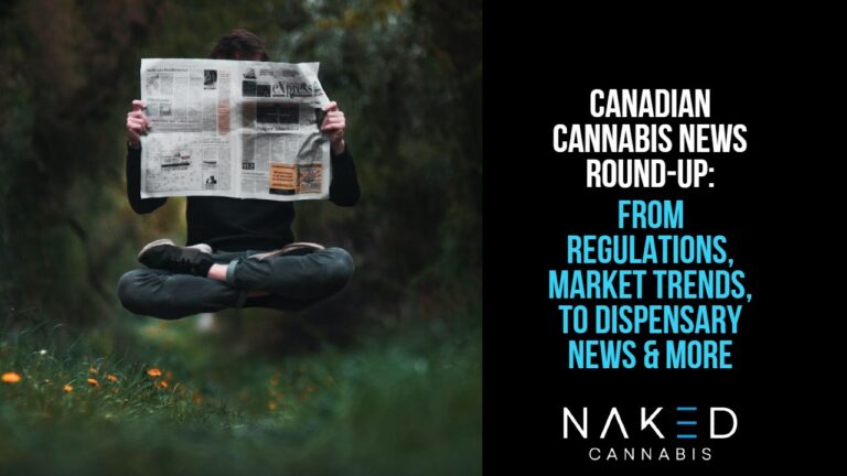 Read more about the article Canada Cannabis News Roundup: Dispensary, Market, Etc.
