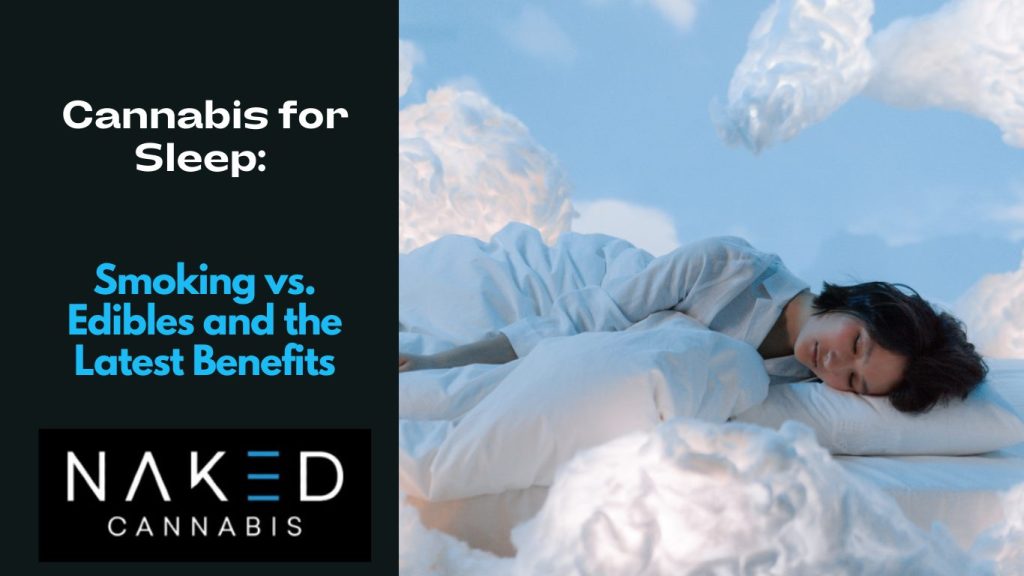 Cannabis for Sleep: Smoking vs. Edibles and the Latest Benefits